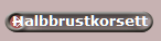 Halbbrustkorsett