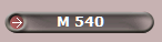 M 540