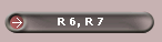 R 6, R 7