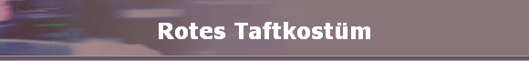 Rotes Taftkostm