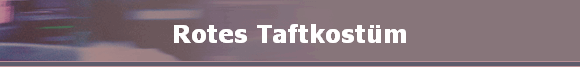 Rotes Taftkostüm Rotes Taftkostüm
