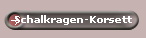 Schalkragen-Korsett
