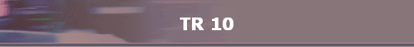 TR 10 TR 10