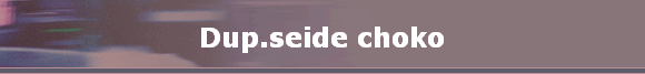 Dup.seide choko Dup.seide choko