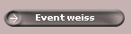 Event weiss