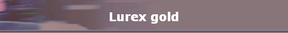 Lurex gold Lurex gold